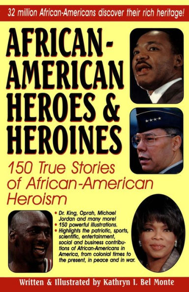 African-american Heroes & Heroines: 150 True Stories of African-American Heroism