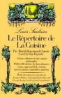 Le Repertoire de La Cuisine: The World Renowned Classic Used by the Experts