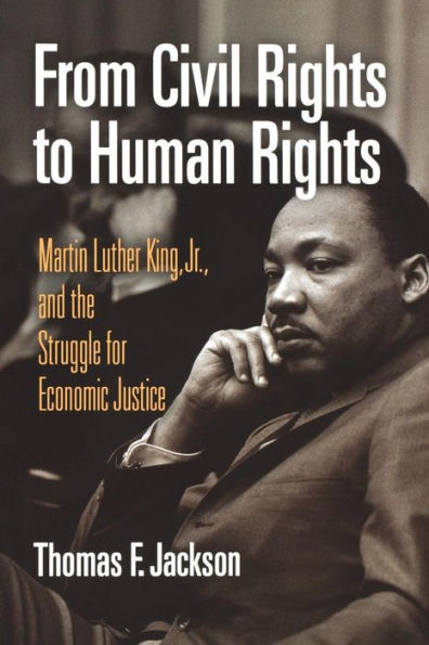 From Civil Rights to Human Rights: Martin Luther King, Jr., and the Struggle for Economic Justice