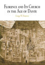 Florence and Its Church in the Age of Dante