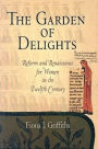 The Garden of Delights: Reform and Renaissance for Women in the Twelfth Century