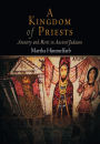 A Kingdom of Priests: Ancestry and Merit in Ancient Judaism