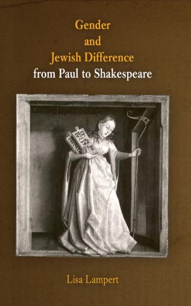 Gender and Jewish Difference from Paul to Shakespeare