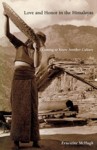 Title: Love and Honor in the Himalayas: Coming To Know Another Culture, Author: Ernestine McHugh