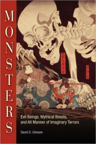 Title: Monsters: Evil Beings, Mythical Beasts, and All Manner of Imaginary Terrors, Author: David D. Gilmore