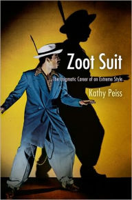 Title: Zoot Suit: The Enigmatic Career of an Extreme Style, Author: Kathy Peiss