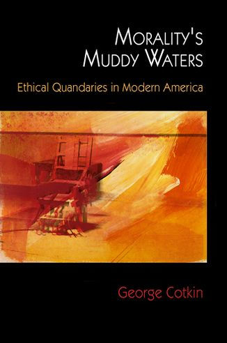 Morality's Muddy Waters: Ethical Quandaries in Modern America