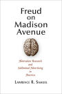 Freud on Madison Avenue: Motivation Research and Subliminal Advertising in America