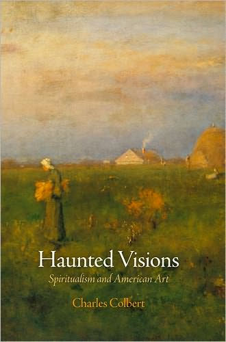 Haunted Visions: Spiritualism and American Art