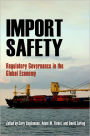 Import Safety: Regulatory Governance in the Global Economy