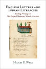 English Letters and Indian Literacies: Reading, Writing, and New England Missionary Schools, 175-183