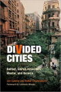 Divided Cities: Belfast, Beirut, Jerusalem, Mostar, and Nicosia