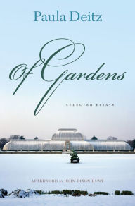 Title: Of Gardens: Selected Essays, Author: Paula  Deitz