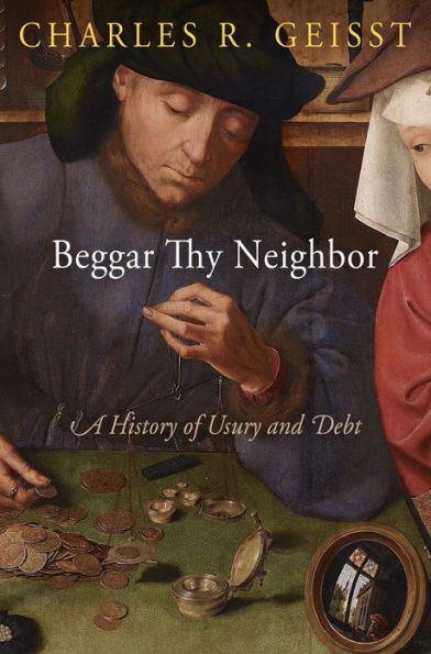 Beggar Thy Neighbor: A History of Usury and Debt