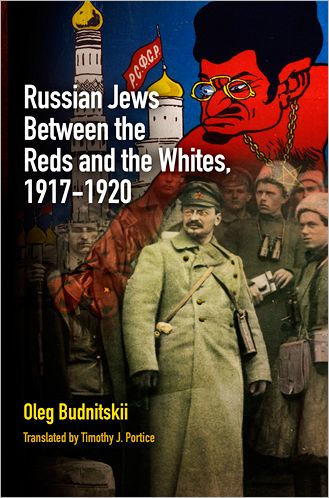 Russian Jews Between the Reds and the Whites, 1917-1920