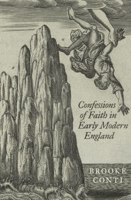 Title: Confessions of Faith in Early Modern England, Author: Brooke Conti