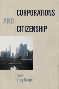 Title: Corporations and Citizenship, Author: Greg Urban