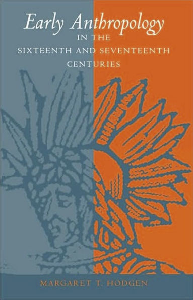 Early Anthropology the Sixteenth and Seventeenth Centuries
