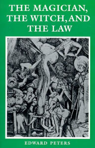 Title: The Magician, the Witch, and the Law / Edition 1, Author: Edward Peters