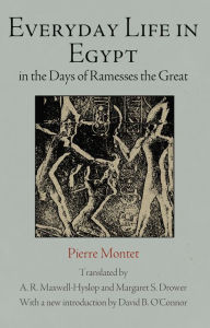 Title: Everyday Life in Egypt in the Days of Ramesses The Great / Edition 1, Author: Pierre Montet