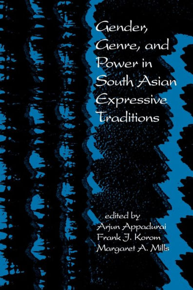 Gender, Genre, and Power South Asian Expressive Traditions