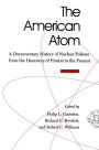 The American Atom: A Documentary History of Nuclear Policies from the Discovery of Fission to the Present, 1939-1984 / Edition 2