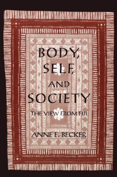Body, Self, and Society: The View from Fiji / Edition 1