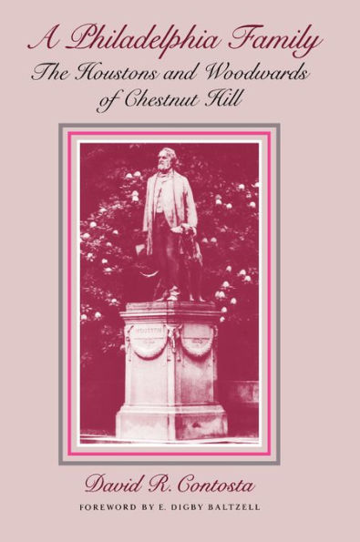 A Philadelphia Family: The Houstons and Woodwards of Chestnut Hill / Edition 1