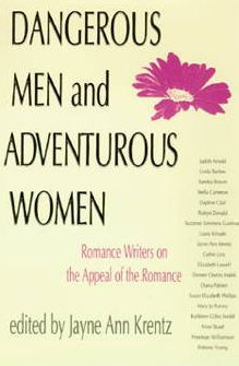 Dangerous Men and Adventurous Women: Romance Writers on the Appeal of the Romance / Edition 1