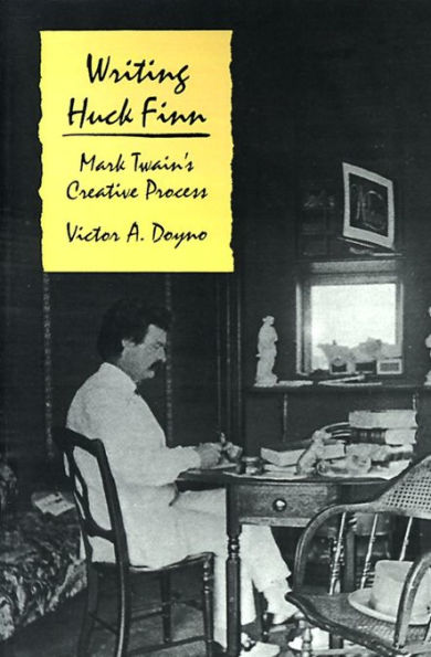 Writing "Huck Finn": Mark Twain's Creative Process / Edition 1