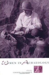 Title: Women in Archaeology / Edition 1, Author: Cheryl Claassen
