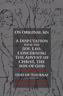 On Original Sin and A Disputation with the Jew, Leo, Concerning the Advent of Christ, the Son of God: Two Theological Treatises