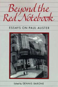 Title: Beyond the Red Notebook: Essays on Paul Auster, Author: Dennis Barone
