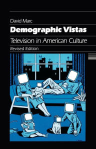 Title: Demographic Vistas: Television in American Culture, Author: David Marc