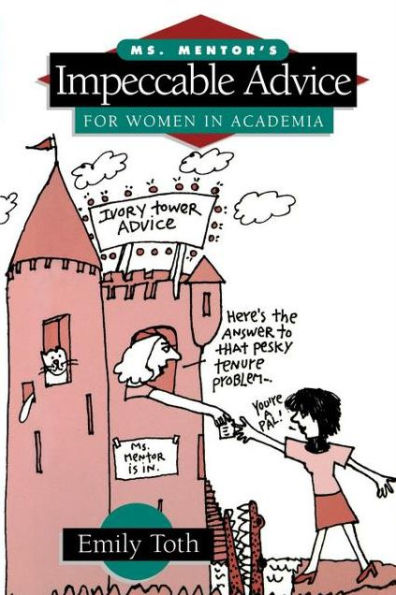 Ms. Mentor's Impeccable Advice for Women in Academia
