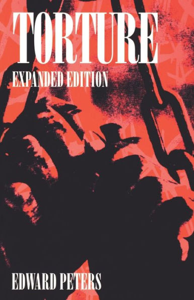 Torture: An Expert's Confrontation with an Everyday Evil / Edition 2