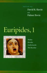 Title: Euripides, 1: Medea, Hecuba, Andromache, The Bacchae, Author: David R. Slavitt