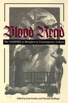 Blood Read: The Vampire as Metaphor in Contemporary Culture / Edition 1