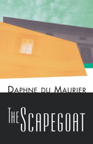 Title: The Scapegoat, Author: Daphne du Maurier