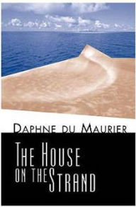 Free downloads for ebooks kindle The House on the Strand ePub PDB MOBI in English by Daphne du Maurier 9780316252997