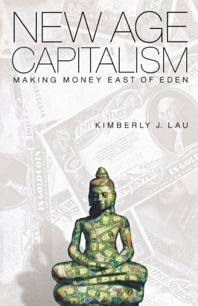 New Age Capitalism: Making Money East of Eden