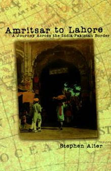 Amritsar to Lahore: A Journey Across the India-Pakistan Border