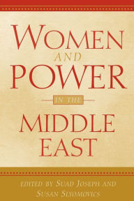 Title: Women and Power in the Middle East, Author: Suad Joseph