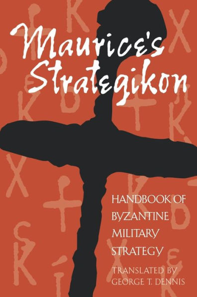 Maurice's Strategikon: Handbook of Byzantine Military Strategy