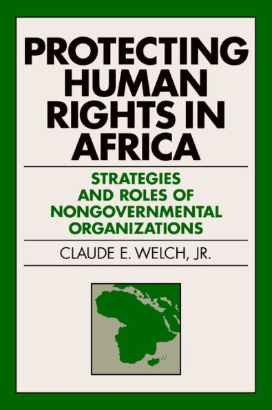 Protecting Human Rights in Africa: Roles and Strategies of Nongovernmental Organizations