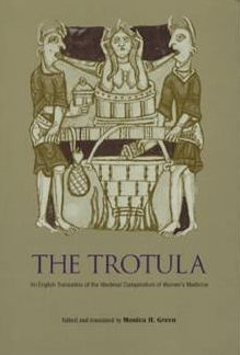 The Trotula: An English Translation of the Medieval Compendium of Women's Medicine / Edition 1