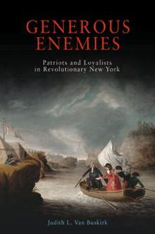 Generous Enemies: Patriots and Loyalists in Revolutionary New York / Edition 1