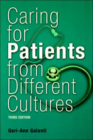 Title: Caring for patients from Different Cultures / Edition 3, Author: Geri-Ann Galanti