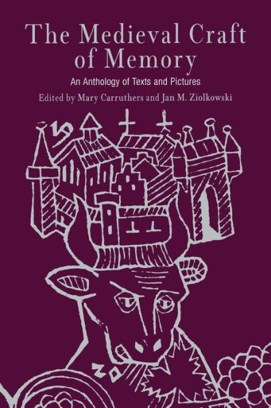 The Medieval Craft of Memory: An Anthology of Texts and Pictures