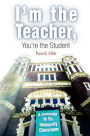 I'm the Teacher, You're the Student: A Semester in the University Classroom / Edition 1